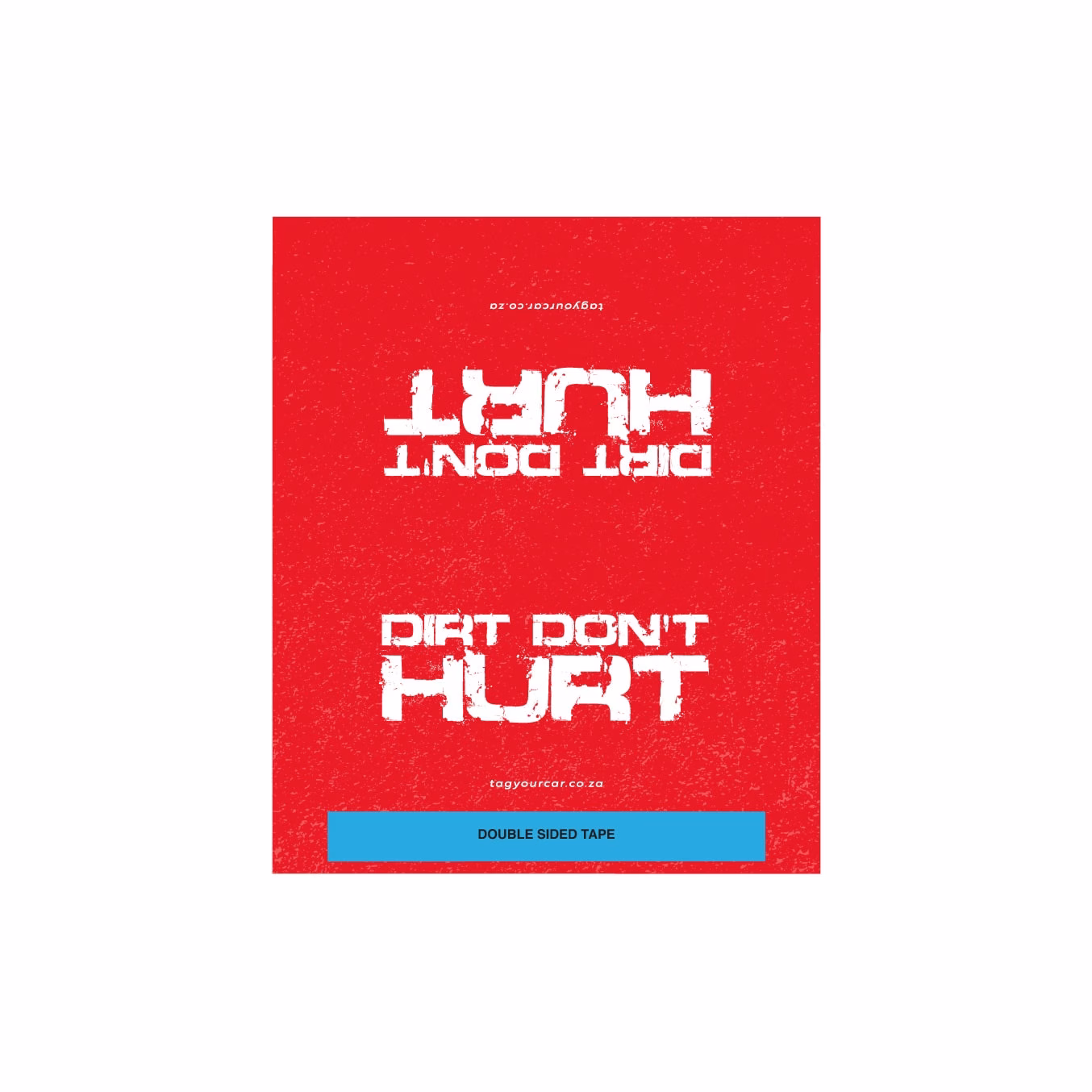 Tag Your Car - Dirt Don't Hurt - Red