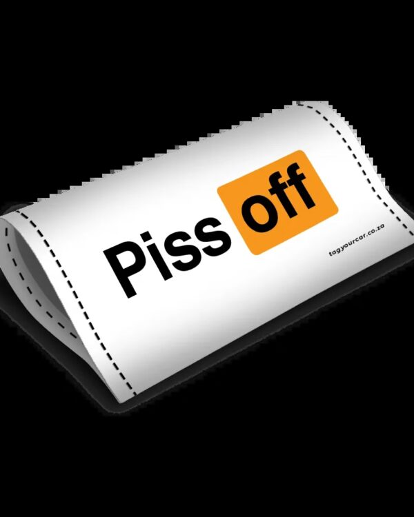 car tag - Tag Your Car - Piss Off