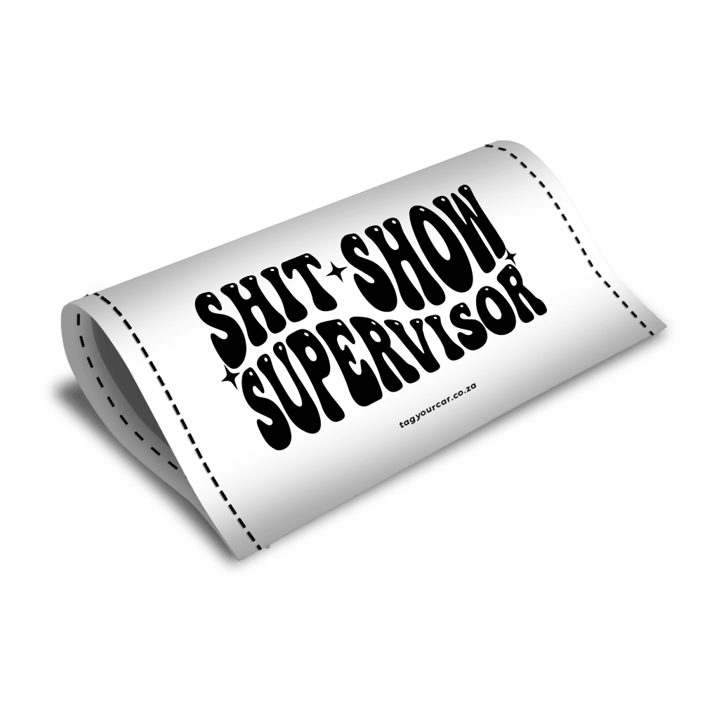 Tag Your Car - Shit Show Supervisor - car tag